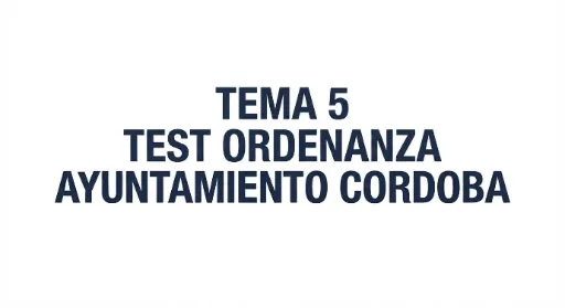 TEMA 5 ORDENANZA AYUNT. CORDOBA