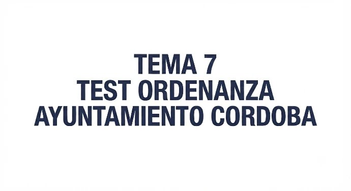 TEMA 7 ORDENANZA AYUNT. CORDOBA