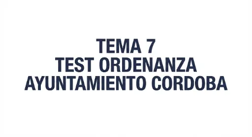TEMA 7 ORDENANZA AYUNT. CORDOBA